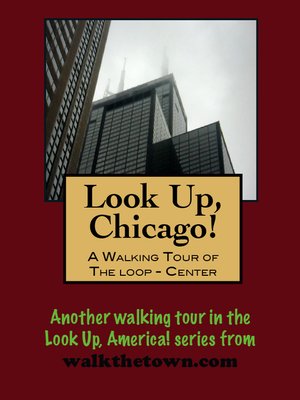 cover image of Look Up, Chicago! a Walking Tour of the Loop (Center)